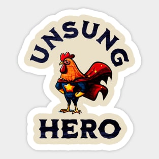 Roosters are Unsung Heroes Sticker